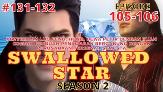 Swallowed Star Season 2Eps 2 105-106 | 131-132, Pertemuan Loufeng, Hong, Dewa Guntur dan Tuan Domain