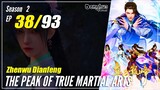 【Zhen Wu Dianfeng】 S2 Ep. 38 (78) - The Peak of True Martial Arts | 1080P