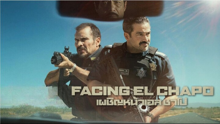 Facing El Chapo (2026) เผชิญหน้าเอล ชาโป