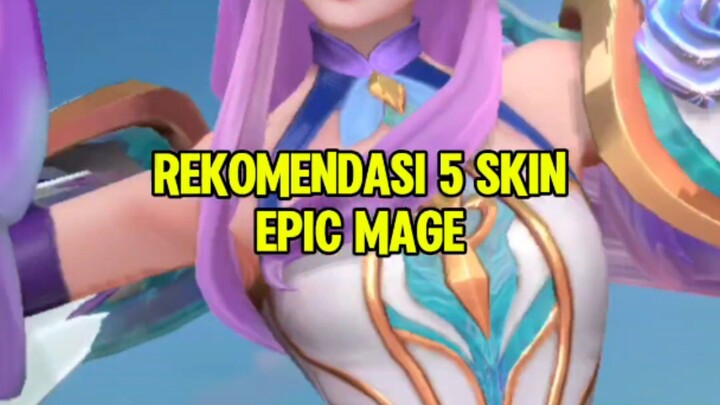 Rekomendasi 5 skin epic mage terbaik#skinmagemlbb #MLBBXSF6 #MLBB #MobileLegendsBangBang