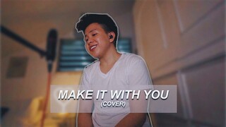 MAKE IT WITH YOU (ACAPELLA COVER)