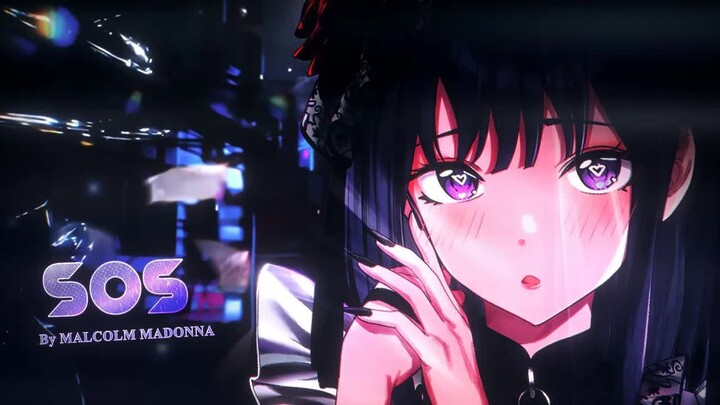 MALCOLM MADONNA - SOS「AMV x LYRICS」