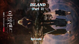 Island / "Aillaendeu" (Part Two) Episode Two