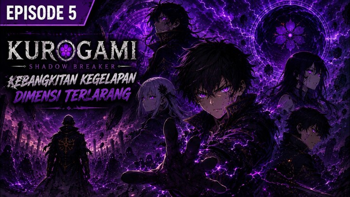 KUROGAMI (Eps. 5) : Kebangkitan kegelapan dimensi terlarang