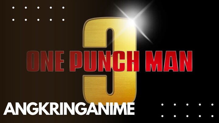 SI BOTAK KEMBALI DALAM ONE PUNCH MAN SEASON 3