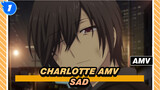 [Charlotte AMV] I Don't Want to Lose Anyone or Make Anyone Unhappy / Sad_1