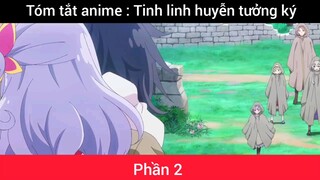 Tóm tắt anime : Tinh linh huyễn tưởng ký #2