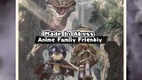 Made In Abyss "anime yg sangat family friendly"