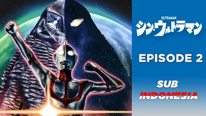 [Sub Indo] Shin Ultraman Episode 2