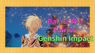 Balala the Fairies x Genshin Impact