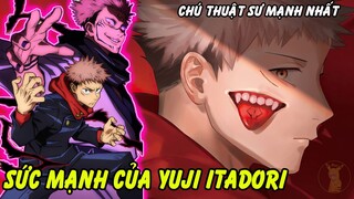 Sức Mạnh Của Yuji Itadori Trong Jujutsu Kaisen - Chú Thuật Sư Mạnh Nhất