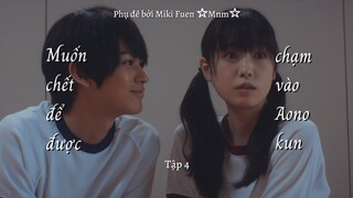[Vietsub] Aono-kun ni sawaritai kara shinitai tập 4