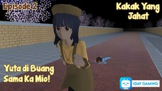 YUTA DI BUANG SAMA KA MIO || KAKAK YANG JAHAT EPISODE 2 || DRAMA SAKURA SCHOOL SIMULATOR