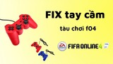 Hướng dẫn FIX NHANH | tay cầm tàu chơi FIFA online 4