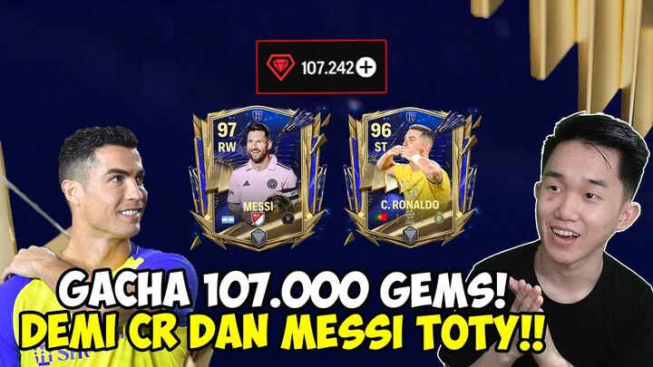 GACHA 107.000 GEMS UNTUK RONALDO SAMA MESSI TOTY! FC Mobile Indonesia