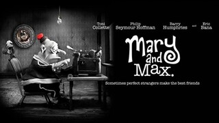 Mary and Max (2009) เด็กหญิงแมรี่ กับ เพื่อนซี้ ช้อคโก้แม็กซ์