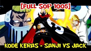 [FULL SOP 1005] KODE KERAS PERTARUNGAN SANJI VS JACK FULL ZOAN !?