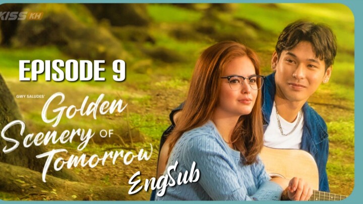 Golden Scenery Of Tomorrow : Episode 9 ENGSUB