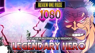 AMAZING REVIEW OP 1080 - LEGENDARY HERO GARP!! INGAT... JANGAN PERNAH MEMBUAT KAKEK TUA INI MARAH!!