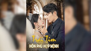 Trái Tim Dương Thể: Hôn Phù Hợp Mệnh - Yang Heart: A Match Made in Destiny - Phụ đề tiếng Việt