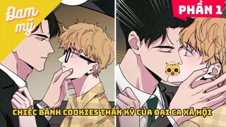 Phần 1  - Bánh cookies thần kỳ của đại ca xã hội B/Ấ/T L/Ự/C  | Review Đam Mỹ