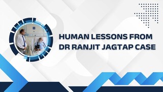 The Human Lessons from the Dr Ranjit Jagtap Case