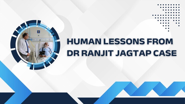 The Human Lessons from the Dr Ranjit Jagtap Case