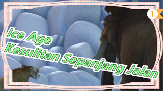 [Ice Age6] Kesulitan Sepanjang Jalan Memperdalam Persahabatan Kita_1