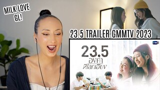 23.5 องศาที่โลกเอียง Trailer REACTION | GMMTV 2023 Milk Love GMMTV FIRST GL!