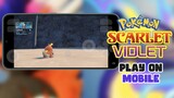 Play Pokémon Scarlet and Violet On Mobile Phone