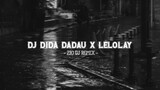 Dj Dida Dadau X Lelolay ( Full Bass ) - Zio Dj || Dj Viral Terbaru 2022