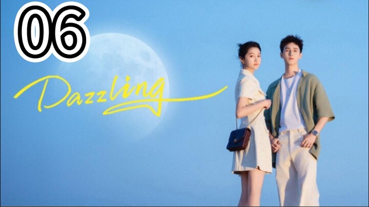 🇨🇳 Dazzling- English Sub- Episode 6