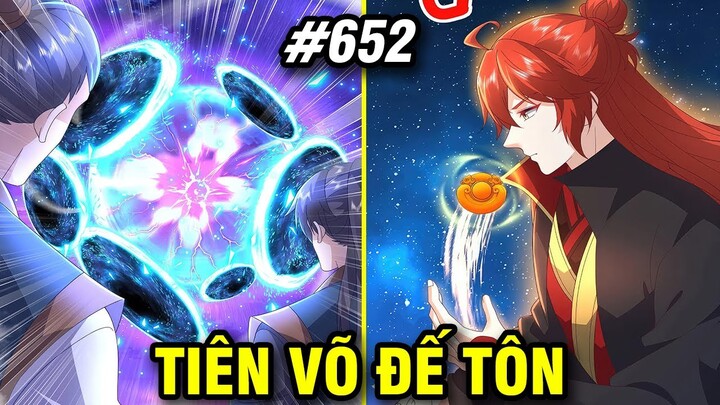 Tiên Võ Đế Tôn Chap 652 | Review Phim Truyện Tranh Hay | Lệ Phi Vũ