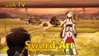 Sword Art Tập 5 - Đi ăn cơm đi