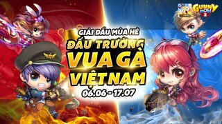 [GUNNY MOBI] - 💥GIẢI ĐẤU ĐẤU TRƯỜNG VUA GÀ VIỆT NAM 💥