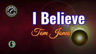 I Believe (Karaoke) - Tom Jones