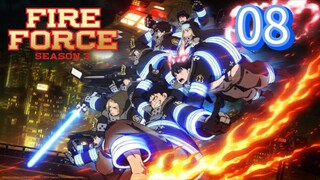 EP-08||Fire Force Season 03||ENG SUB