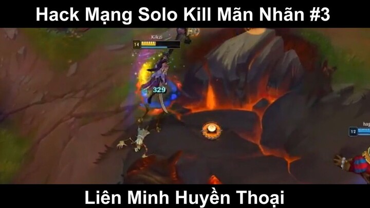 Hack Mạng Solo Kill Mãn Nhãn Phần 3