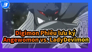 [Digimon Phiêu lưu ký] Angewomon vs. LadyDevimon Bản cắt 1_3