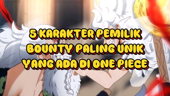 Inilah 5 Karakter Pemilik Bounty Paling Unik yang ada di One Piece
