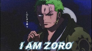 I AM ZORO 「AMV」- One piece