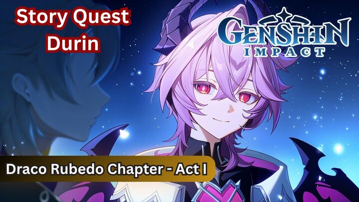 Story Quest: Draco Rubedo Chapter (Durin) - Act I | Genshin Impact Story