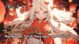 Chuyển Sinh Trong Bụng Mẹ Bị Nữ Đế Muội Muội Hút Hết Dinh Dưỡng Suýt Chết Liền Thức Tỉnh Hệ Thống P4