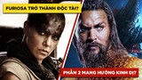 Phê Phim News: AQUAMAN 2 Tiếp Tục Có Yếu Tố KINH DỊ | MAD MAX HẬU TRUYỆN BIẾN FURIOSA Thành ĐỘC TÀI?