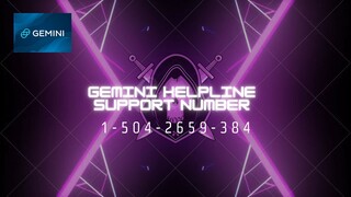 Gemini Helpline $ support number $*(1-504-2659-384)*$