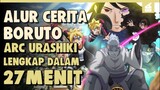 KEMBALI KE MASA LALU !! SELURUH ALUR CERITA BORUTO ARC URASHIKI HANYA 27 MENIT