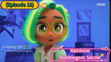 Rainbow Bubblegem Secret (Episode 19) 24 is Not Enough