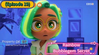 Rainbow Bubblegem Secret (Episode 19) 24 is Not Enough