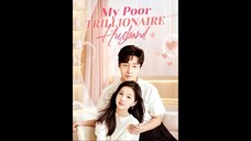 My Poor TRILLIONAIRE Husband eps 71 - 72 Sub Indo