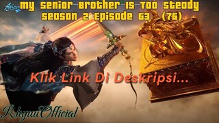My Senior Brother Is Too Steady season 2 Episode 63  (76)
